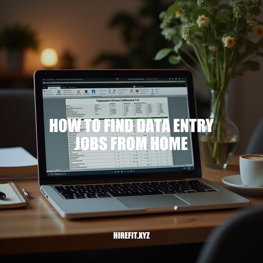 Finding Data Entry Jobs from Home: A Comprehensive Guide